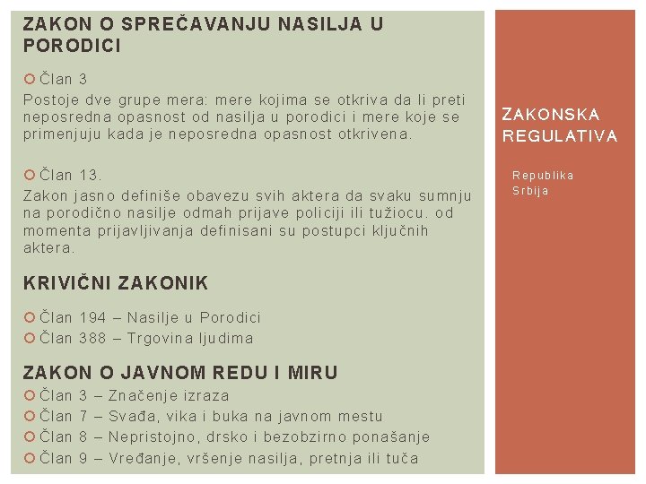 ZAKON O SPREČAVANJU NASILJA U PORODICI Član 3 Postoje dve grupe mera: mere kojima