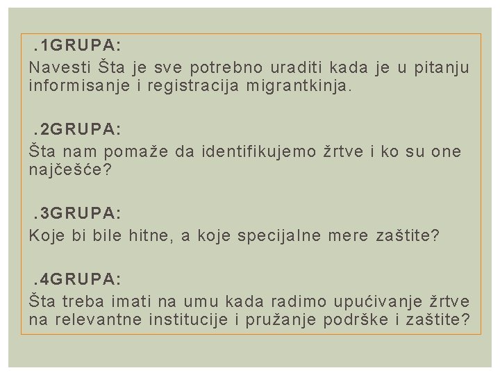 . 1 GRUPA: Navesti Šta je sve potrebno uraditi kada je u pitanju informisanje