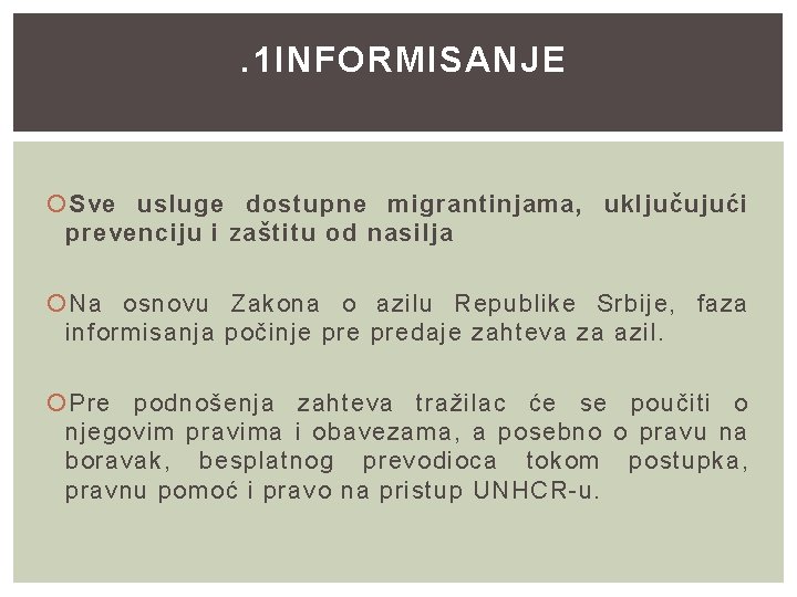 . 1 INFORMISANJE Sve usluge dostupne migrantinjama, uključujući prevenciju i zaštitu od nasilja Na