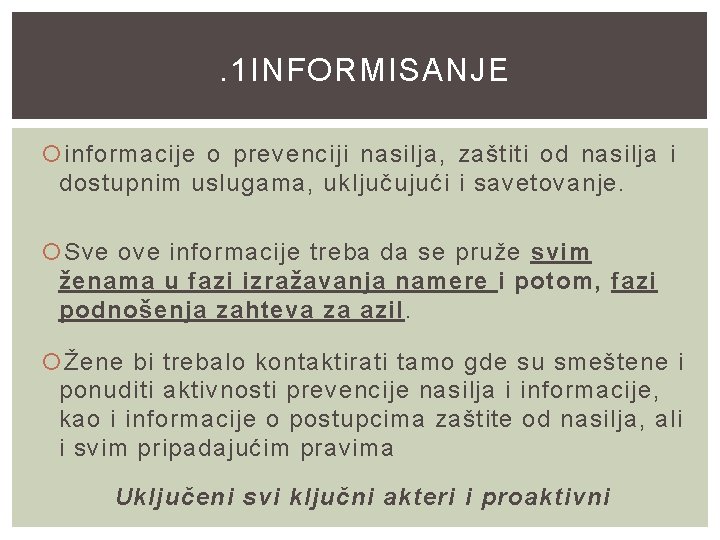 . 1 INFORMISANJE informacije o prevenciji nasilja, zaštiti od nasilja i dostupnim uslugama, uključujući