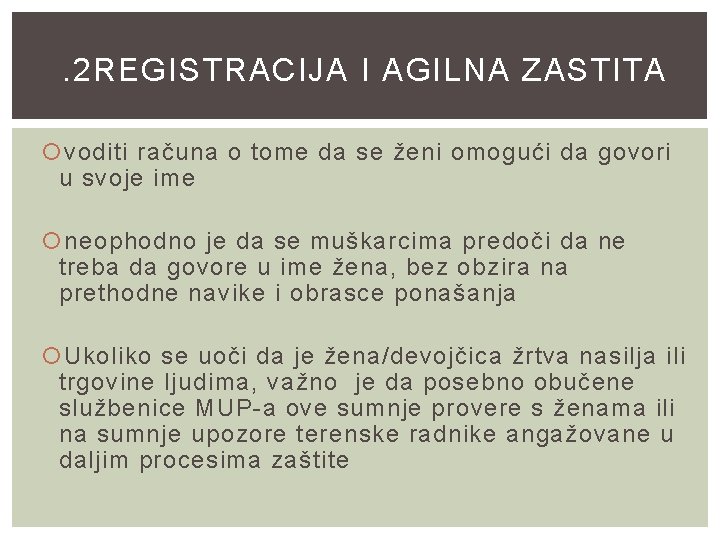 . 2 REGISTRACIJA I AGILNA ZASTITA voditi računa o tome da se ženi omogući