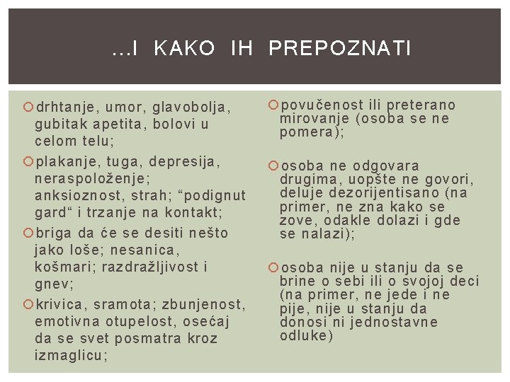 . . . I KAKO IH PREPOZNATI drhtanje, umor, glavobolja, gubitak apetita, bolovi u