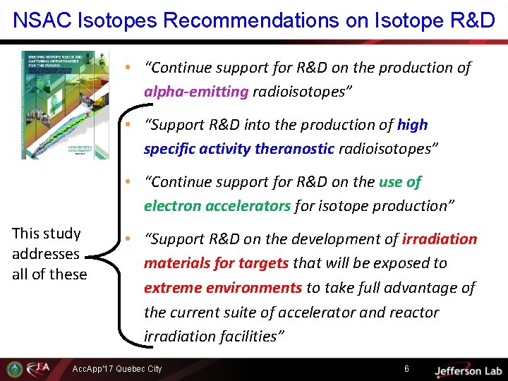 NSAC Isotopes Recommendations on Isotope R&D • “Continue support for R&D on the production