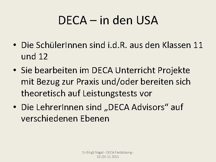 DECA – in den USA • Die Schüler. Innen sind i. d. R. aus