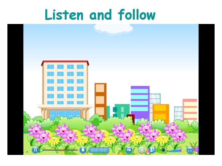 Listen and follow 