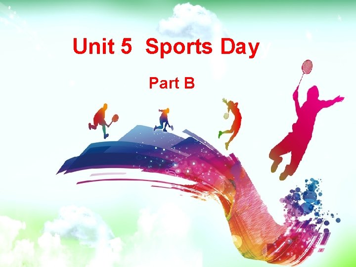 Unit 5 Sports Dayy Part B 