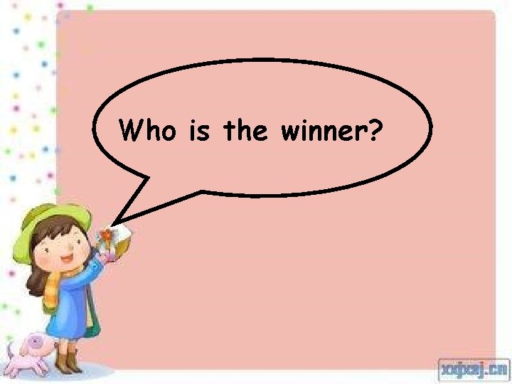 Who is the winner? 