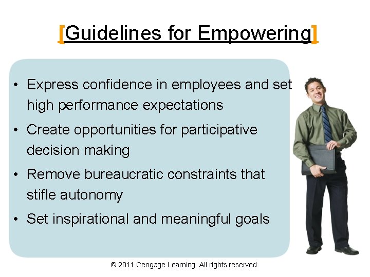 [Guidelines for Empowering] • Express confidence in employees and set high performance expectations •