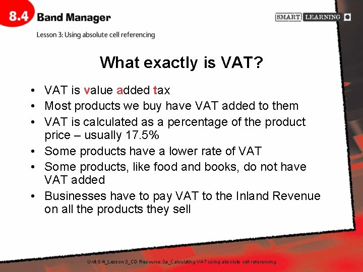 Calculating VAT Using absolute cell referencing Unit 8