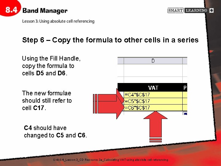 Step 6 – Copy the formula to other cells in a series Using the