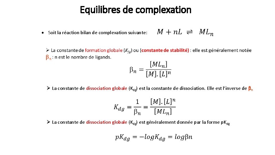 Equilibres de complexation Soit la réaction bilan de complexation suivante: La constante de dissociation