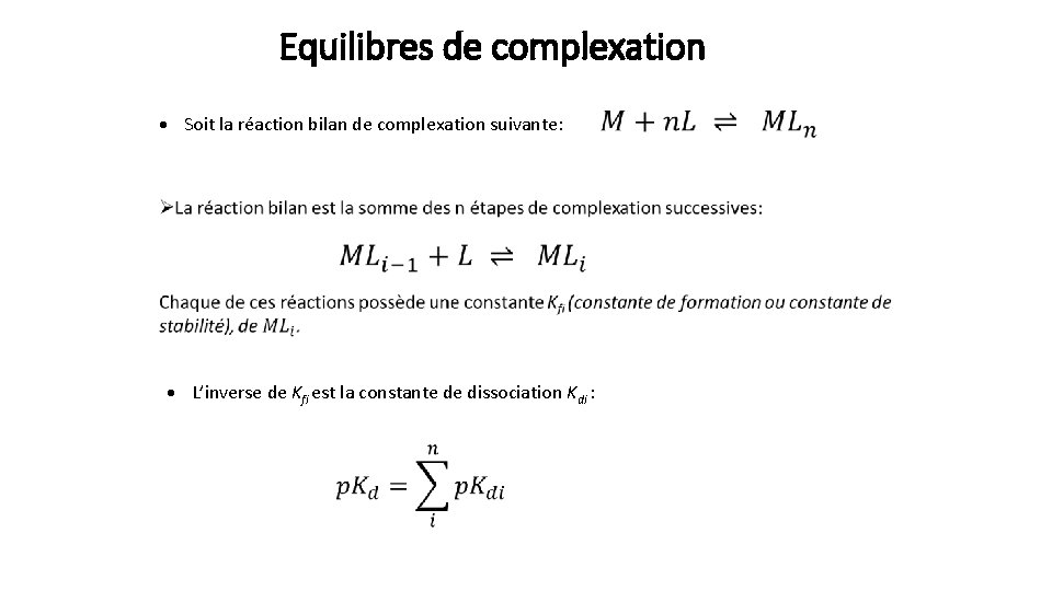 Equilibres de complexation Soit la réaction bilan de complexation suivante: L’inverse de Kfi est