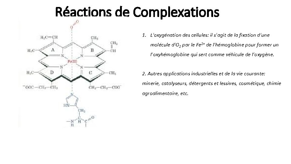 Réactions de Complexations 1. L’oxygénation des cellules: il s’agit de la fixation d’une molécule