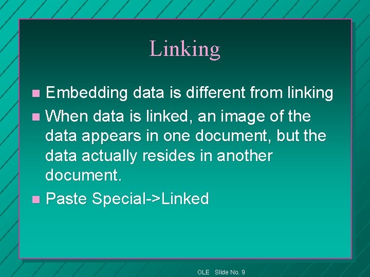 Linking Embedding data is different from linking n When data is linked, an image