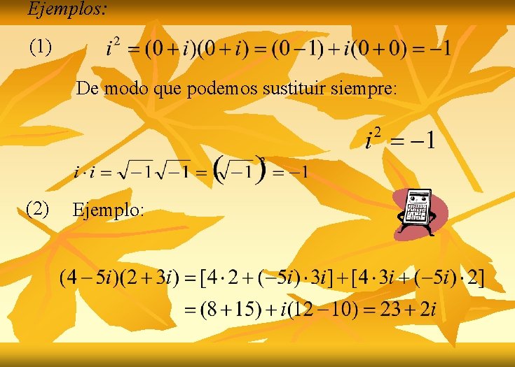 Ejemplos: (1) De modo que podemos sustituir siempre: (2) Ejemplo: 