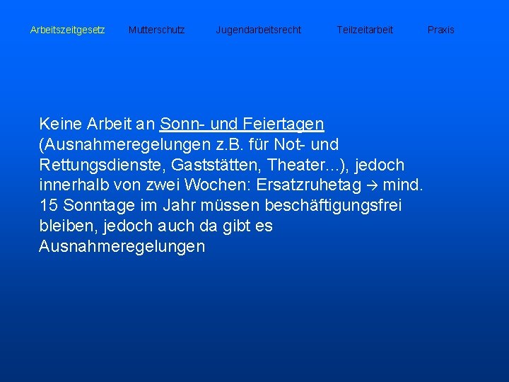 Arbeitszeitgesetz Mutterschutz Jugendarbeitsrecht Teilzeitarbeit Praxis Keine Arbeit an Sonn- und Feiertagen (Ausnahmeregelungen z. B.