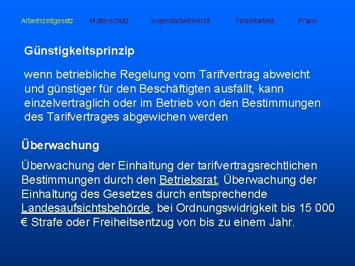 Arbeitszeitgesetz Mutterschutz Jugendarbeitsrecht Teilzeitarbeit Praxis Günstigkeitsprinzip wenn betriebliche Regelung vom Tarifvertrag abweicht und günstiger