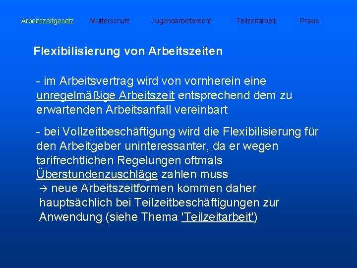Arbeitszeitgesetz Mutterschutz Jugendarbeitsrecht Teilzeitarbeit Praxis Flexibilisierung von Arbeitszeiten - im Arbeitsvertrag wird von vornherein