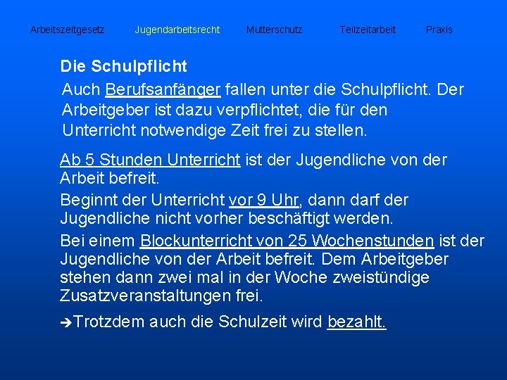 Arbeitszeitgesetz Jugendarbeitsrecht Mutterschutz Teilzeitarbeit Praxis Die Schulpflicht Auch Berufsanfänger fallen unter die Schulpflicht. Der