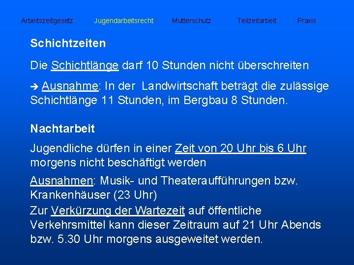Arbeitszeitgesetz Jugendarbeitsrecht Mutterschutz Teilzeitarbeit Praxis Schichtzeiten Die Schichtlänge darf 10 Stunden nicht überschreiten Ausnahme:
