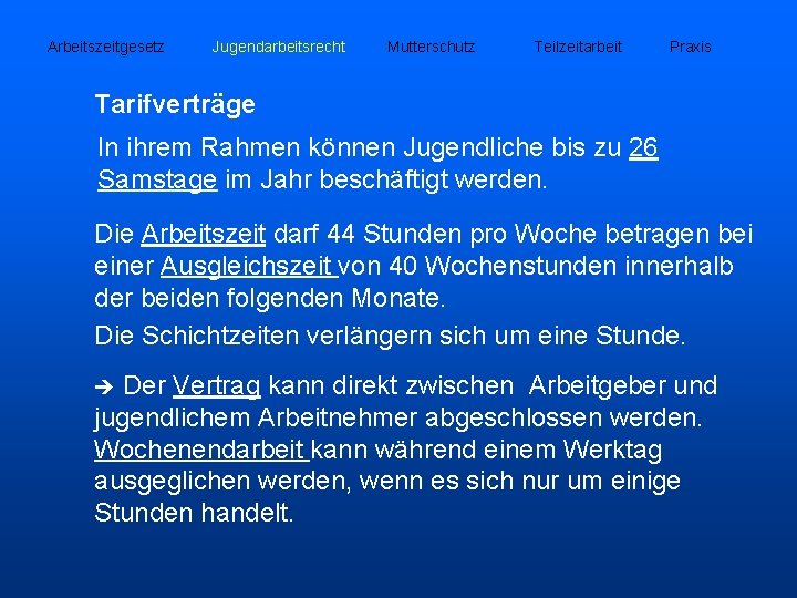 Arbeitszeitgesetz Jugendarbeitsrecht Mutterschutz Teilzeitarbeit Praxis Tarifverträge In ihrem Rahmen können Jugendliche bis zu 26