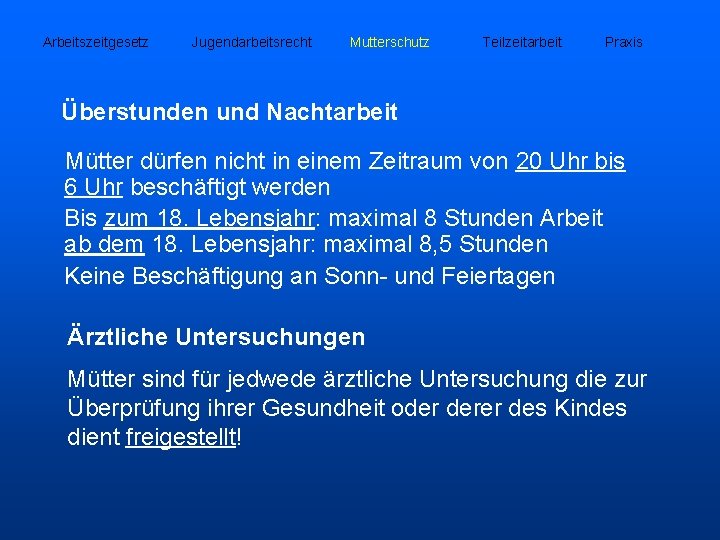 Arbeitszeitgesetz Jugendarbeitsrecht Mutterschutz Teilzeitarbeit Praxis Überstunden und Nachtarbeit Mütter dürfen nicht in einem Zeitraum