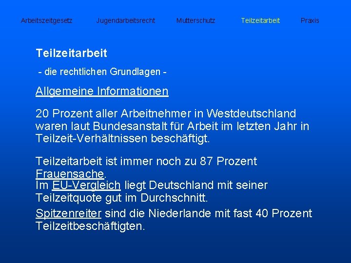 Arbeitszeitgesetz Jugendarbeitsrecht Mutterschutz Teilzeitarbeit Praxis Teilzeitarbeit - die rechtlichen Grundlagen - Allgemeine Informationen 20