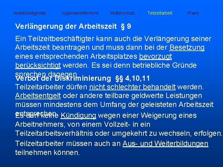 Arbeitszeitgesetz Jugendarbeitsrecht Mutterschutz Teilzeitarbeit Praxis Verlängerung der Arbeitszeit § 9 Ein Teilzeitbeschäftigter kann auch