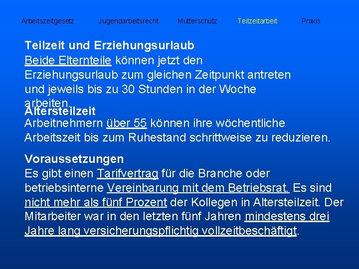 Arbeitszeitgesetz Jugendarbeitsrecht Mutterschutz Teilzeitarbeit Praxis Teilzeit und Erziehungsurlaub Beide Elternteile können jetzt den Erziehungsurlaub
