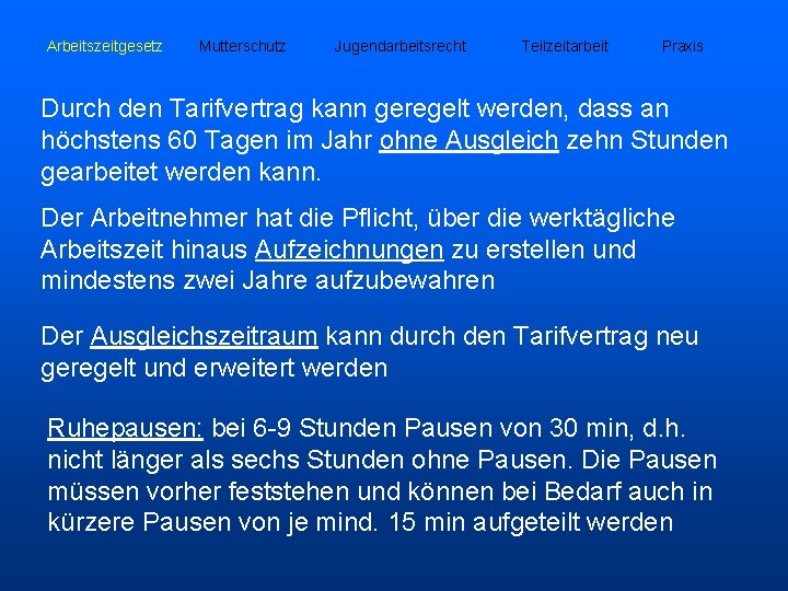 Arbeitszeitgesetz Mutterschutz Jugendarbeitsrecht Teilzeitarbeit Praxis Durch den Tarifvertrag kann geregelt werden, dass an höchstens