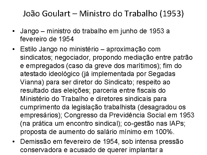 João Goulart – Ministro do Trabalho (1953) • Jango – ministro do trabalho em