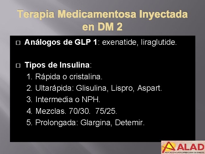 Terapia Medicamentosa Inyectada en DM 2 � Análogos de GLP 1: exenatide, liraglutide. �