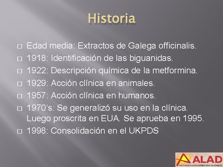 Historia � � � � Edad media: Extractos de Galega officinalis. 1918: Identificación de