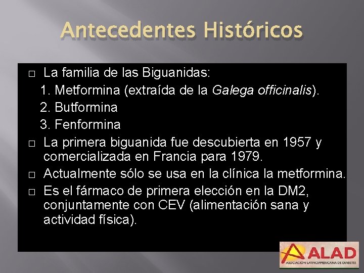 Antecedentes Históricos � � La familia de las Biguanidas: 1. Metformina (extraída de la