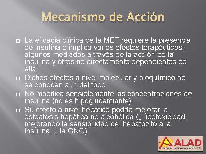 Mecanismo de Acción � � La eficacia clínica de la MET requiere la presencia