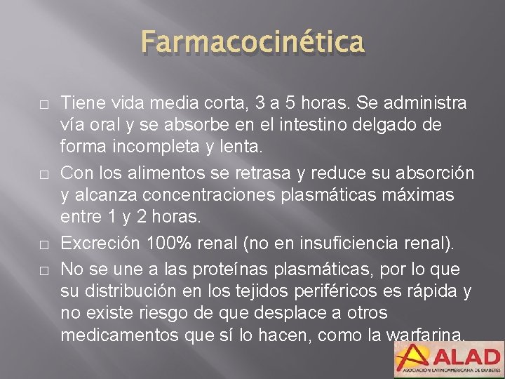Farmacocinética � � Tiene vida media corta, 3 a 5 horas. Se administra vía