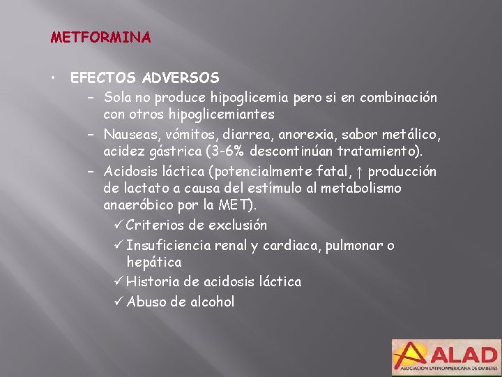 METFORMINA • EFECTOS ADVERSOS – Sola no produce hipoglicemia pero si en combinación con
