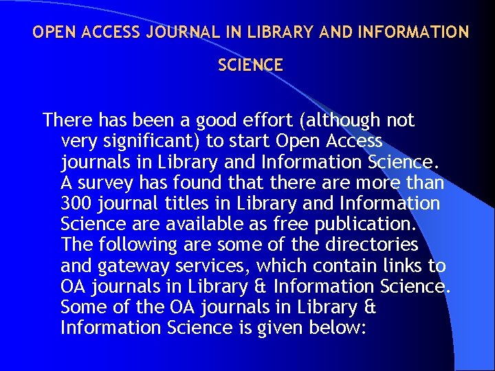 OPEN ACCESS JOURNAL IN LIBRARY AND INFORMATION SCIENCE There has been a good effort