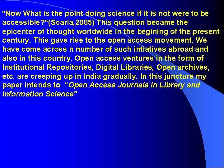 "Now What is the point doing science if it is not were to be