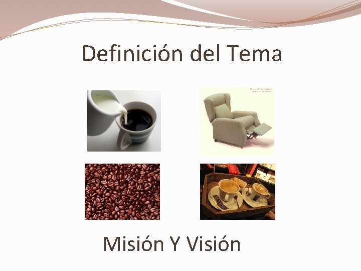 Definición del Tema Misión Y Visión 