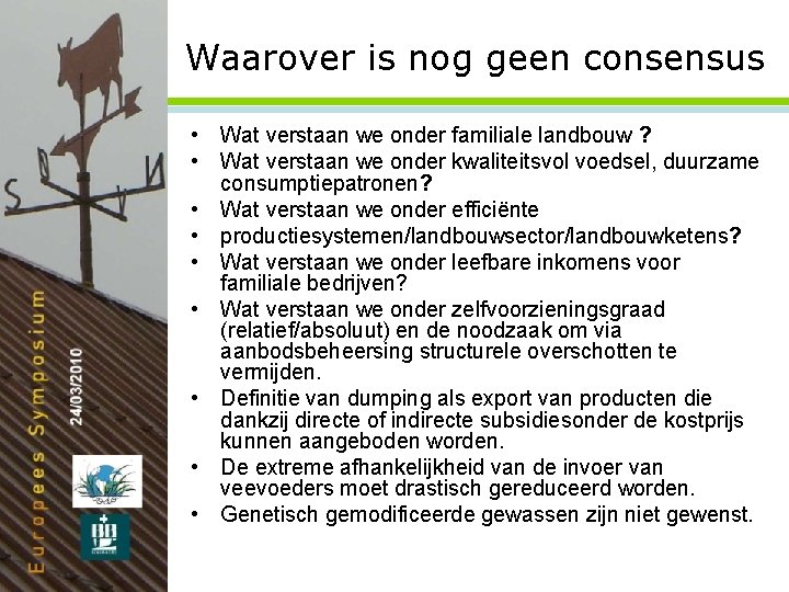 Waarover is nog geen consensus • Wat verstaan we onder familiale landbouw ? •