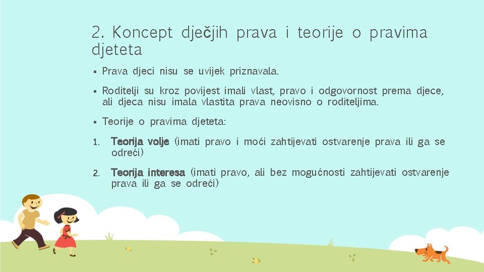 2. Koncept dječjih prava i teorije o pravima djeteta § Prava djeci nisu se