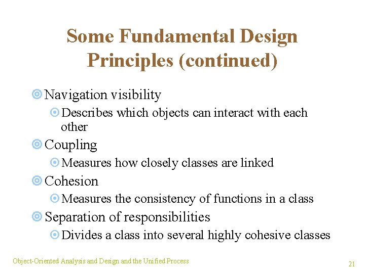 Some Fundamental Design Principles (continued) ¥ Navigation visibility ¤Describes which objects can interact with