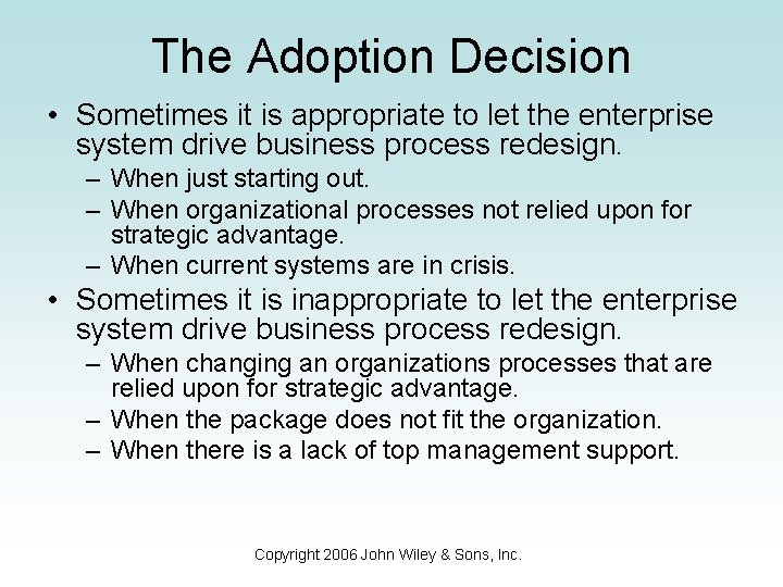 The Adoption Decision • Sometimes it is appropriate to let the enterprise system drive The Adoption Decision • Sometimes it is appropriate to let the enterprise system drive