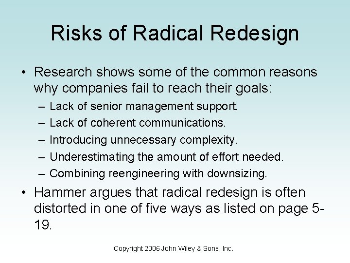 Risks of Radical Redesign • Research shows some of the common reasons why companies