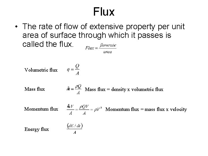 Flux • The rate of flow of extensive property per unit area of surface