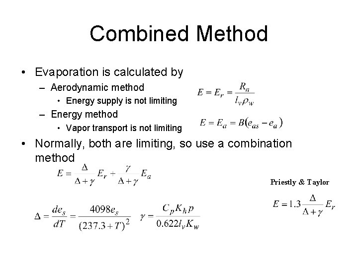 Combined Method • Evaporation is calculated by – Aerodynamic method • Energy supply is