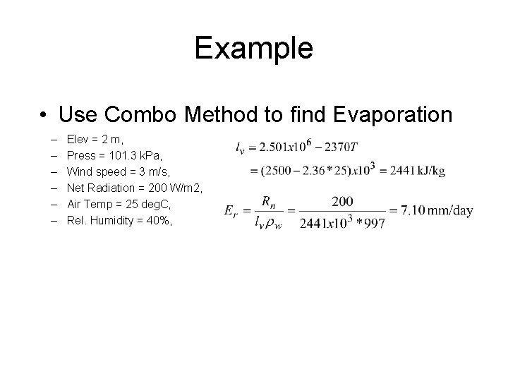 Example • Use Combo Method to find Evaporation – – – Elev = 2