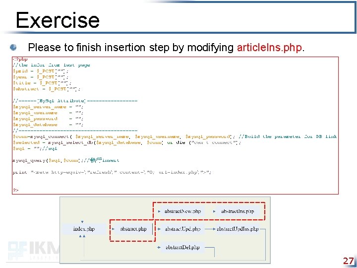 Exercise Please to finish insertion step by modifying article. Ins. php. 27 