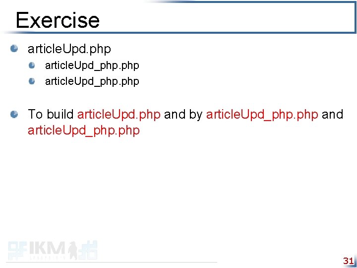 Exercise article. Upd. php article. Upd_php. php To build article. Upd. php and by